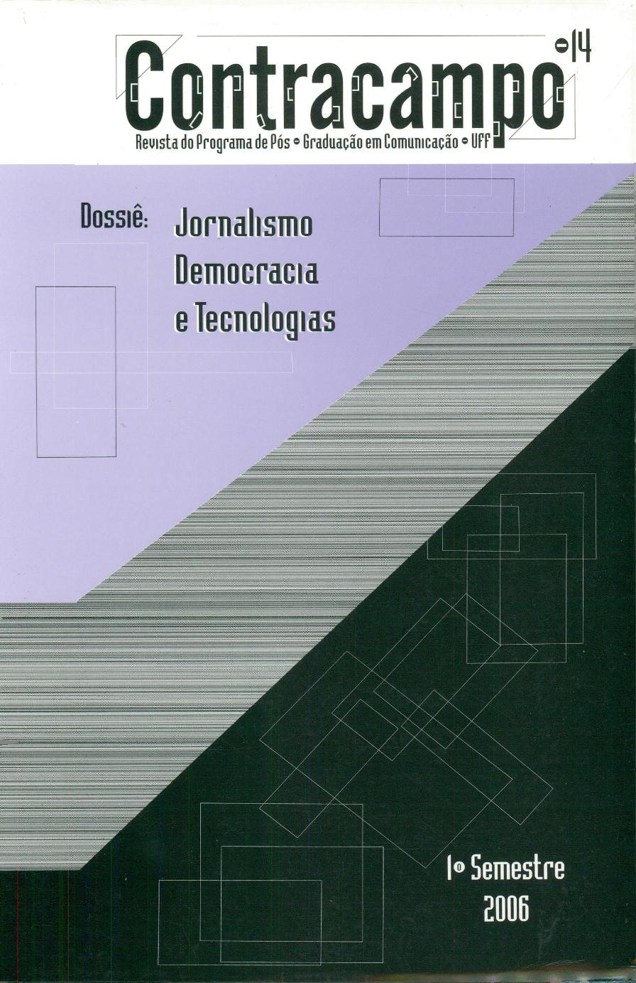					Visualizar n. 14 (2006): Jornalismo, democracia e tecnologias
				