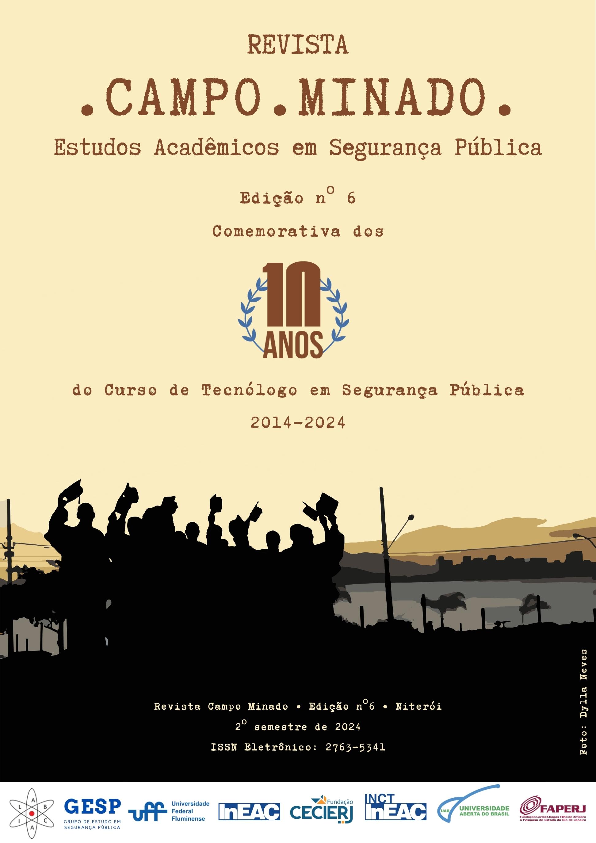 					Visualizar v. 4 n. 6 (2024): Revista Campo Minado - Estudos Acadêmicos em Segurança Pública - 6º Edição Comemorativa dos 10 anos do Curso de Tecnólogo em Segurança Pública
				